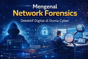 Mengungkap Dunia Network Forensics